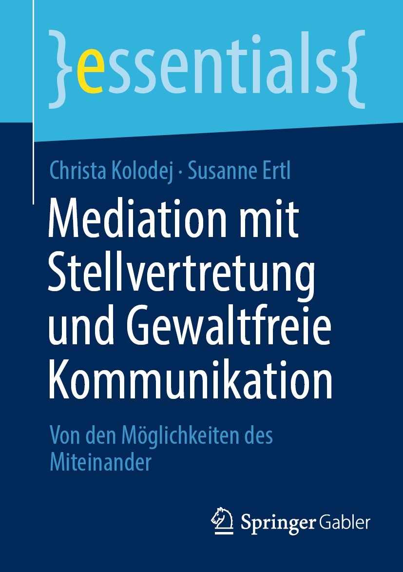 Titlebook: Mediation mit Stellvertretung und Gewaltfreie Kommunikation; Von den Möglichkeite Christa Kolodej,Susanne Ertl Book 2022 Der/die Herausgebe Titlebook: Mediation mit Stellvertretung und Gewaltfreie Kommunikation; Von den Möglichkeite Christa Kolodej,Susanne Ertl Book 2022 Der/die Herausgebe