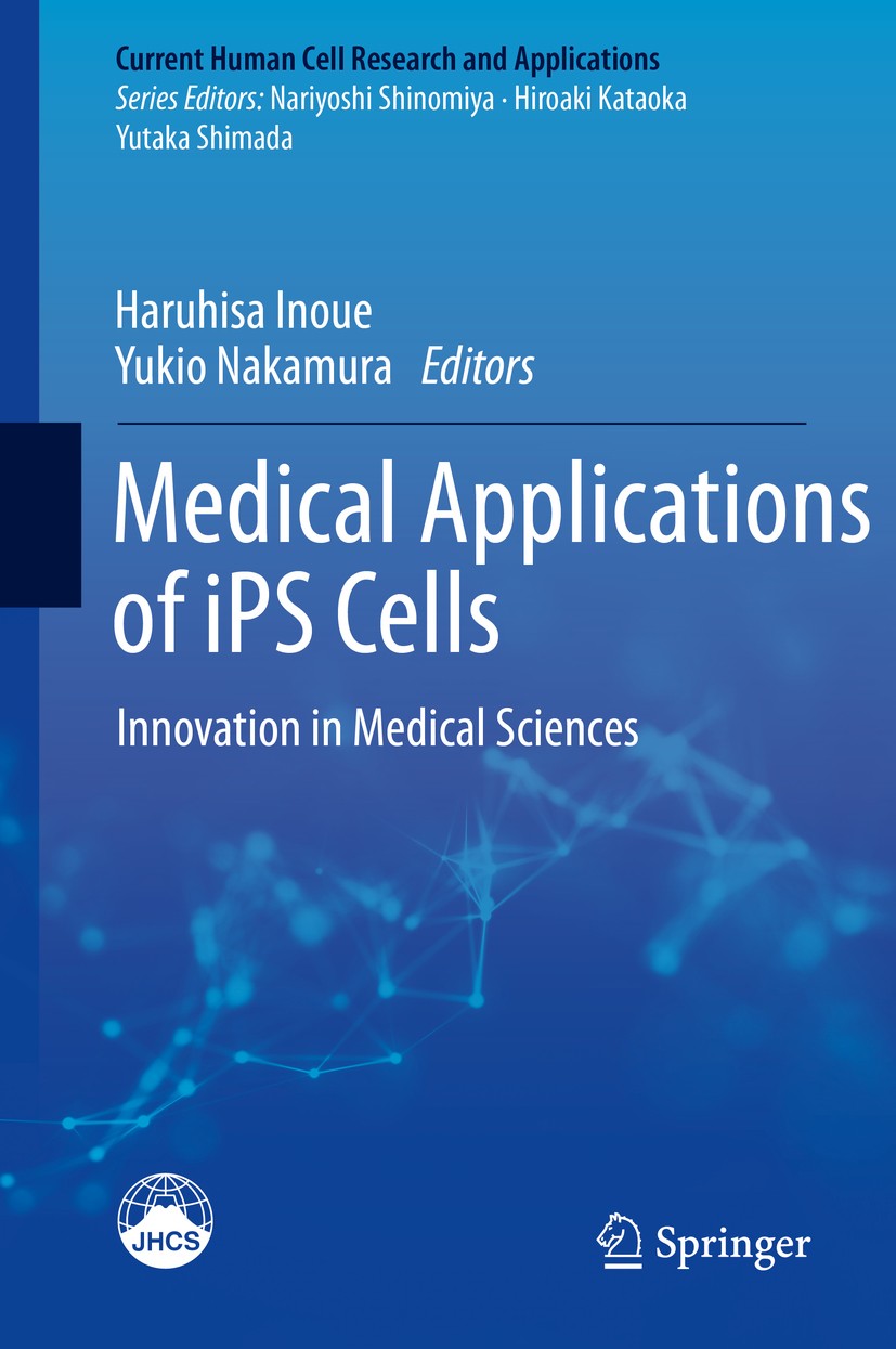 Titlebook: Medical Applications of iPS Cells; Innovation in Medica Haruhisa Inoue,Yukio Nakamura Book 2019 Springer Nature Singapore Pte Ltd. 2019 Dis Titlebook: Medical Applications of iPS Cells; Innovation in Medica Haruhisa Inoue,Yukio Nakamura Book 2019 Springer Nature Singapore Pte Ltd. 2019 Dis