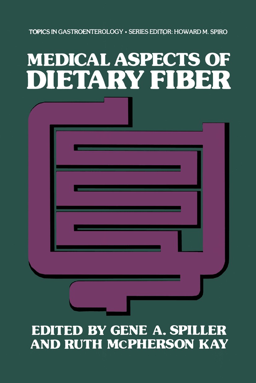 Titlebook: Medical Aspects of Dietary Fiber; Gene A. Spiller,Ruth McPherson Kay Book 1980 Springer Science+Business Media New York 1980 cancer.colon. Titlebook: Medical Aspects of Dietary Fiber; Gene A. Spiller,Ruth McPherson Kay Book 1980 Springer Science+Business Media New York 1980 cancer.colon.