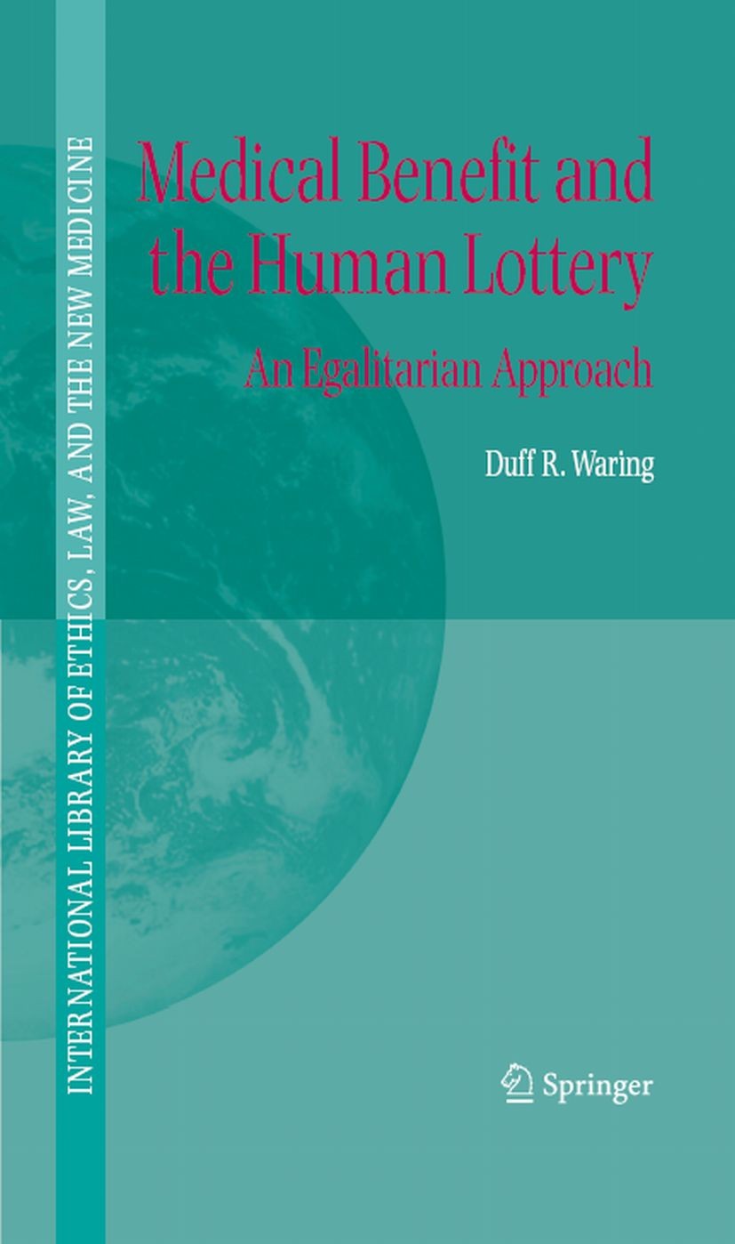 Titlebook: Medical Benefit and the Human Lottery; An Egalitarian Appro Duff R. Waring Book 2004 Springer Science+Business Media B.V. 2004 bioethics.et Titlebook: Medical Benefit and the Human Lottery; An Egalitarian Appro Duff R. Waring Book 2004 Springer Science+Business Media B.V. 2004 bioethics.et