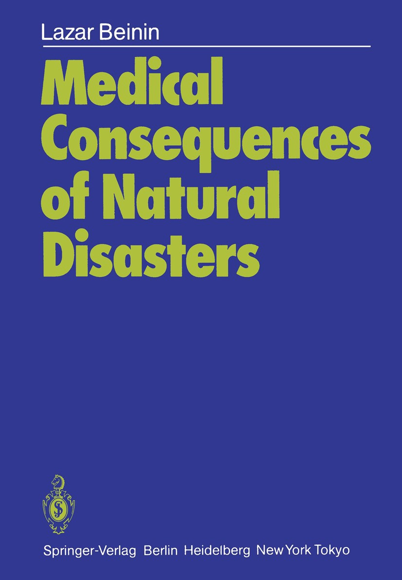Titlebook: Medical Consequences of Natural Disasters; Lazar Beinin Book 1985 Springer-Verlag Berlin Heidelberg 1985 care.climate.development.health.h Titlebook: Medical Consequences of Natural Disasters; Lazar Beinin Book 1985 Springer-Verlag Berlin Heidelberg 1985 care.climate.development.health.h