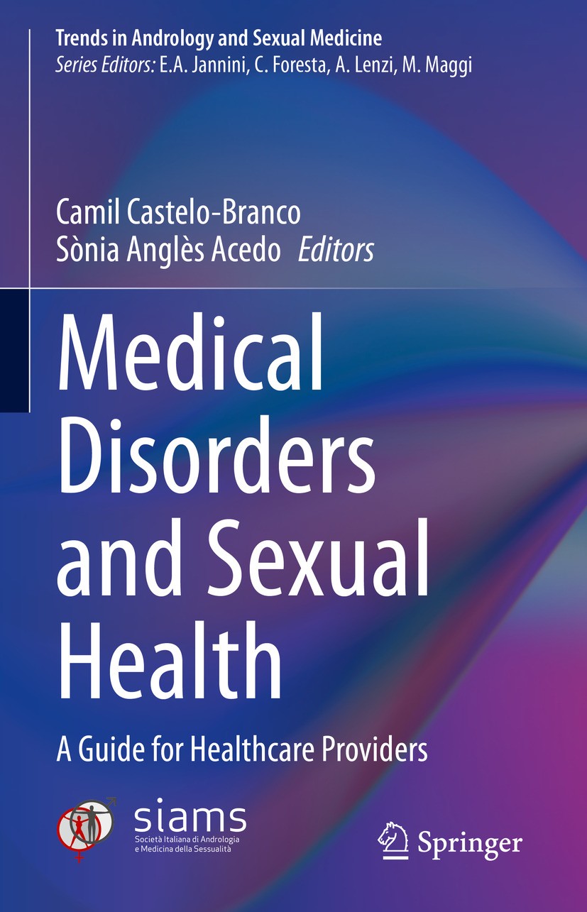 Titlebook: Medical Disorders and Sexual Health; A Guide for Healthca Camil Castelo-Branco,Sònia Anglès Acedo Book 2024 The Editor(s) (if applicable) a Titlebook: Medical Disorders and Sexual Health; A Guide for Healthca Camil Castelo-Branco,Sònia Anglès Acedo Book 2024 The Editor(s) (if applicable) a