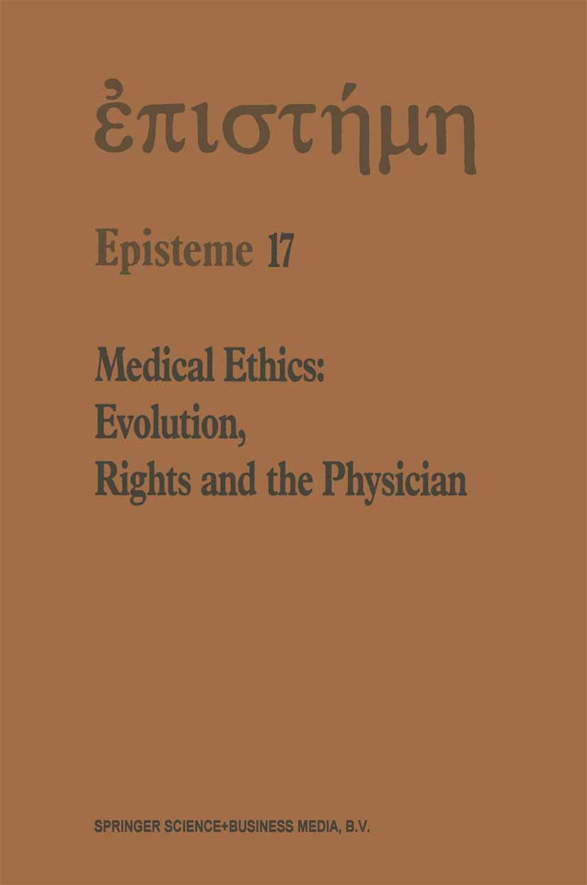 Titlebook: Medical Ethics: Evolution, Rights and the Physician; Henry A. Shenkin Book 1991 Springer Science+Business Media Dordrecht 1991 Medical Eth Titlebook: Medical Ethics: Evolution, Rights and the Physician; Henry A. Shenkin Book 1991 Springer Science+Business Media Dordrecht 1991 Medical Eth
