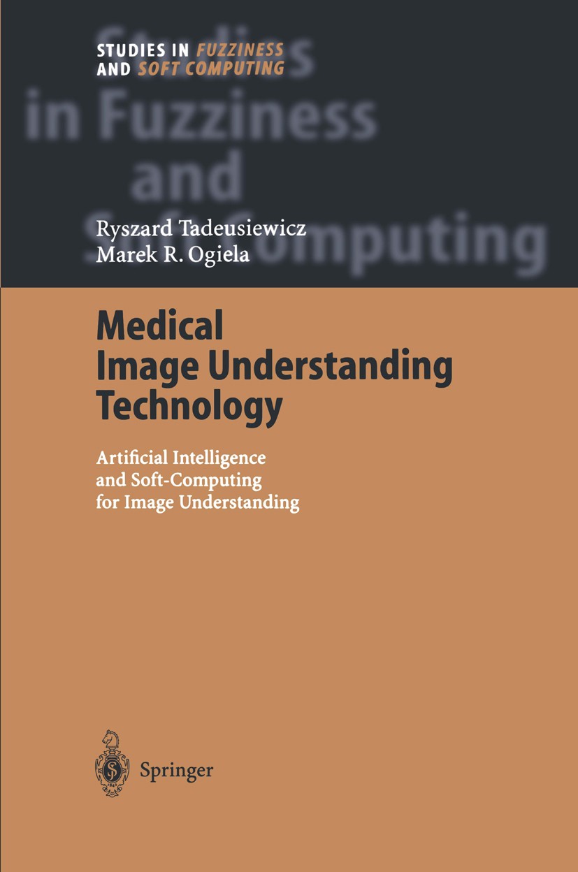Titlebook: Medical Image Understanding Technology; Artificial Intellige Ryszard Tadeusiewicz,Marek R. Ogiela Book 2004 Springer-Verlag Berlin Heidelbe Titlebook: Medical Image Understanding Technology; Artificial Intellige Ryszard Tadeusiewicz,Marek R. Ogiela Book 2004 Springer-Verlag Berlin Heidelbe