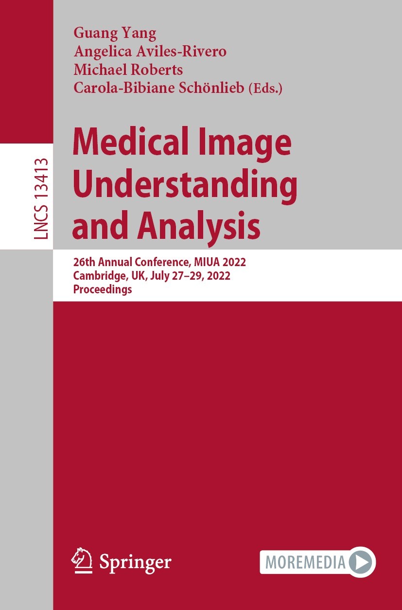 Titlebook: Medical Image Understanding and Analysis; 26th Annual Conferen Guang Yang,Angelica Aviles-Rivero,Carola-Bibiane S Conference proceedings 20 Titlebook: Medical Image Understanding and Analysis; 26th Annual Conferen Guang Yang,Angelica Aviles-Rivero,Carola-Bibiane S Conference proceedings 20