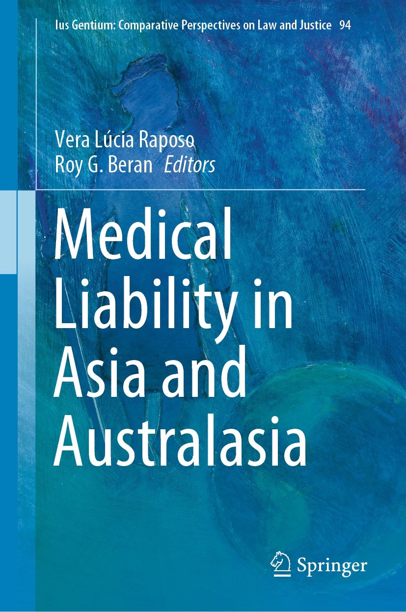 Titlebook: Medical Liability in Asia and Australasia; Vera Lúcia Raposo,Roy G. Beran Book 2022 Springer Nature Singapore Pte Ltd. 2022 Medical Liabil Titlebook: Medical Liability in Asia and Australasia; Vera Lúcia Raposo,Roy G. Beran Book 2022 Springer Nature Singapore Pte Ltd. 2022 Medical Liabil