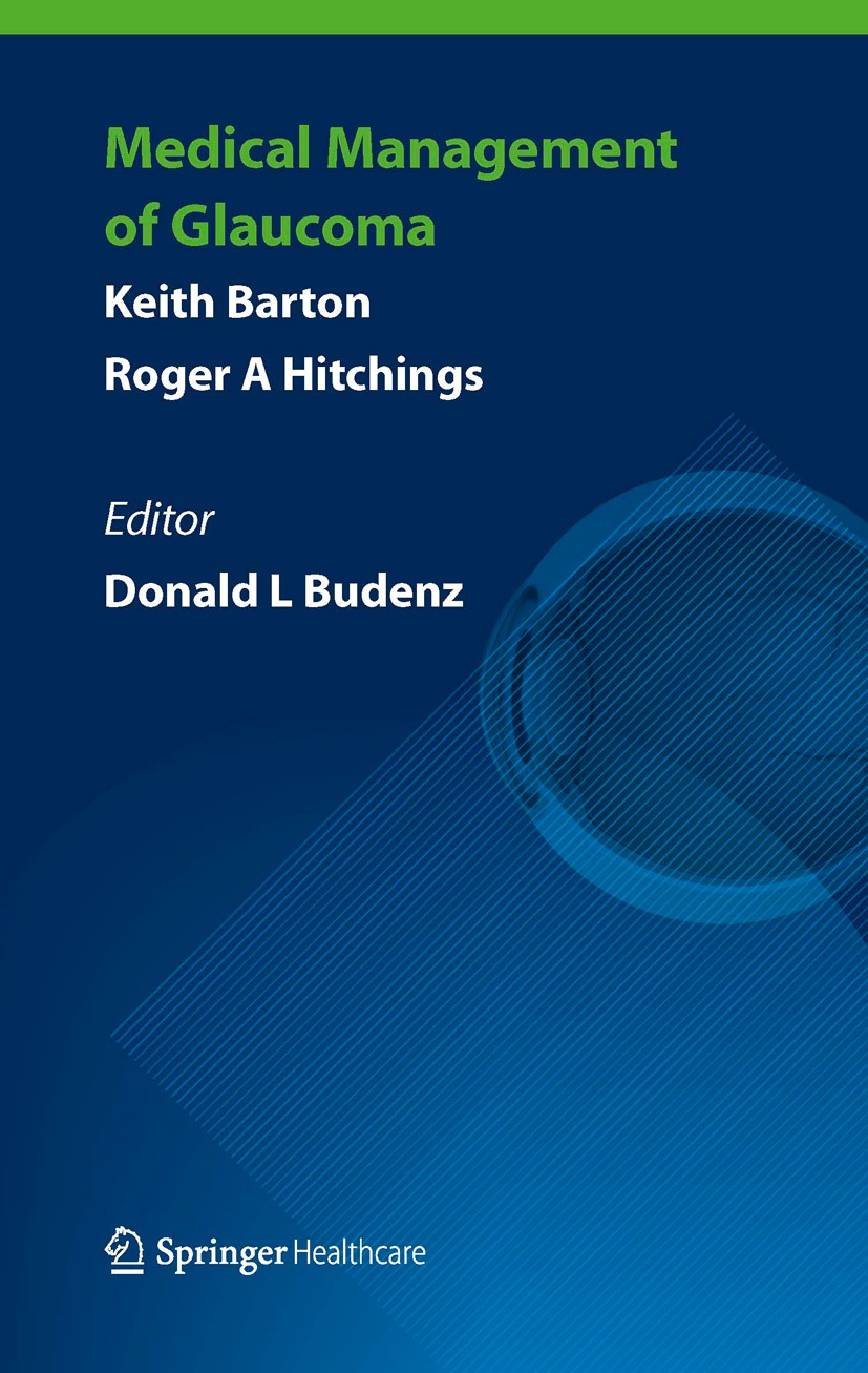 Titlebook: Medical Management of Glaucoma; Keith Barton,Roger A. Hitchings,Donald L. Budenz Book 2013 Springer Healthcare 2013 Glaucoma.Intraocular p Titlebook: Medical Management of Glaucoma; Keith Barton,Roger A. Hitchings,Donald L. Budenz Book 2013 Springer Healthcare 2013 Glaucoma.Intraocular p