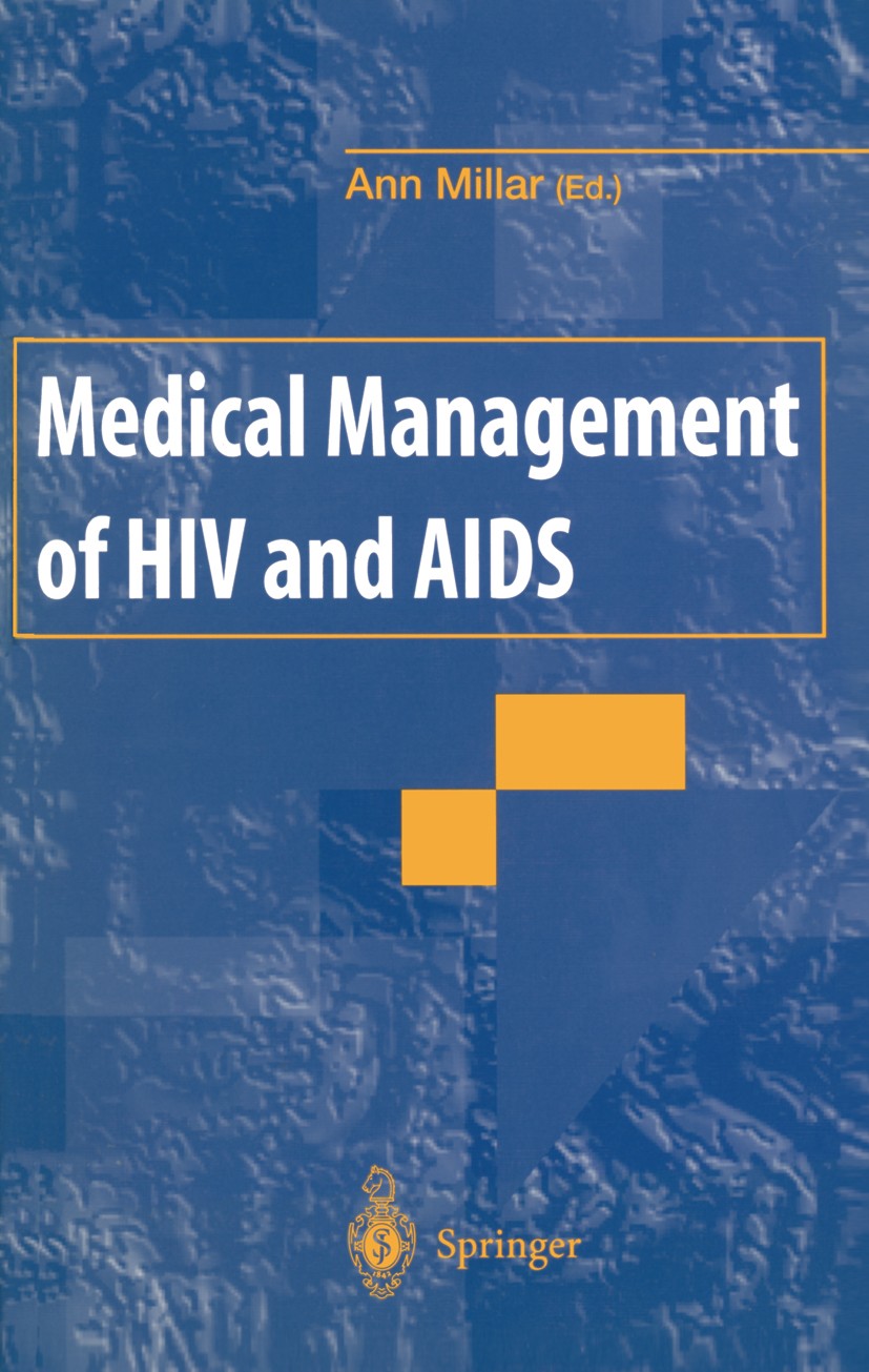 Titlebook: Medical Management of HIV and AIDS; Ann Millar Book 1996 Springer-Verlag London Limited 1996 AIDS.HIV.HIV infection.complications.hospital Titlebook: Medical Management of HIV and AIDS; Ann Millar Book 1996 Springer-Verlag London Limited 1996 AIDS.HIV.HIV infection.complications.hospital
