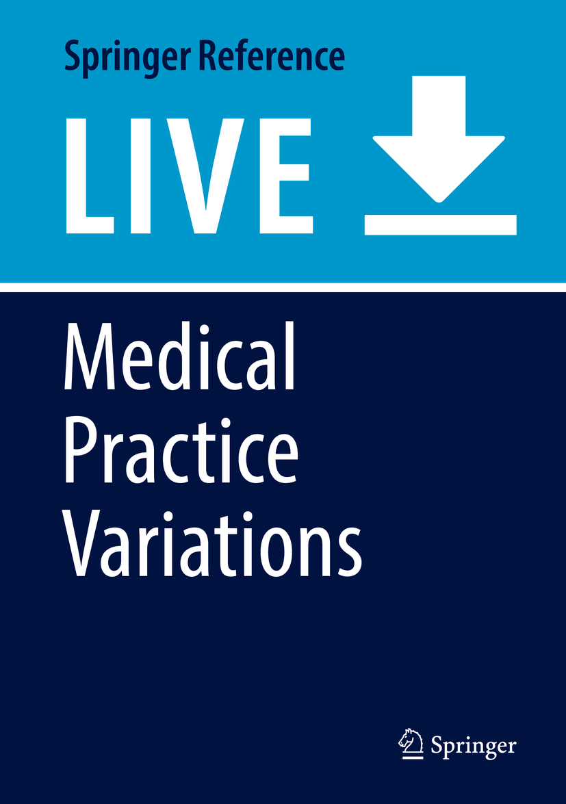 Titlebook: Medical Practice Variations; Ana Johnson,Thérèse Stukel Living reference work 2020Latest edition Titlebook: Medical Practice Variations; Ana Johnson,Thérèse Stukel Living reference work 2020Latest edition