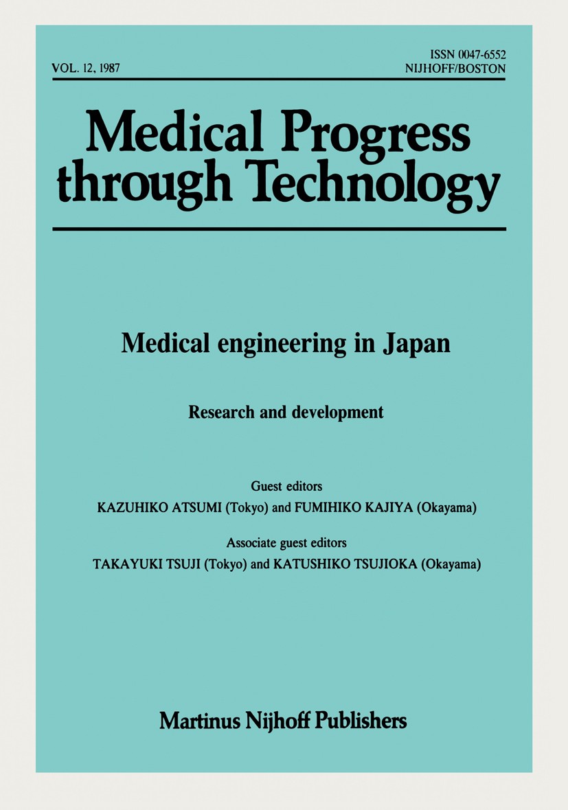 Titlebook: Medical engineering in Japan; Research and develop Kazuhiko Atsumi,Fumihiko Kajiya,Katushiko Tsujioka Book 1987 Martinus Nijhoff Publishers Titlebook: Medical engineering in Japan; Research and develop Kazuhiko Atsumi,Fumihiko Kajiya,Katushiko Tsujioka Book 1987 Martinus Nijhoff Publishers