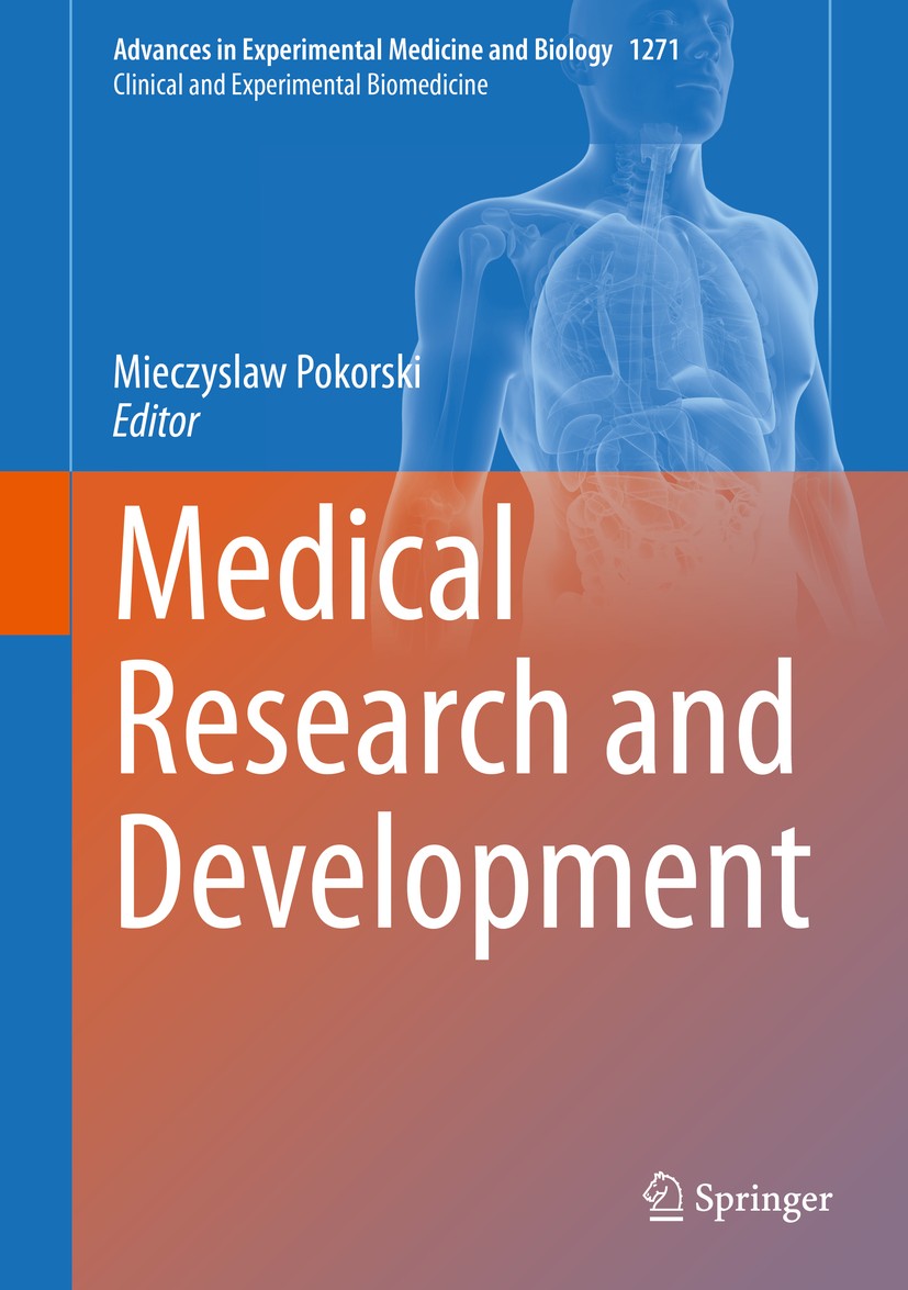 Titlebook: Medical Research and Development; Mieczyslaw Pokorski Book 2020 The Editor(s) (if applicable) and The Author(s), under exclusive license t Titlebook: Medical Research and Development; Mieczyslaw Pokorski Book 2020 The Editor(s) (if applicable) and The Author(s), under exclusive license t
