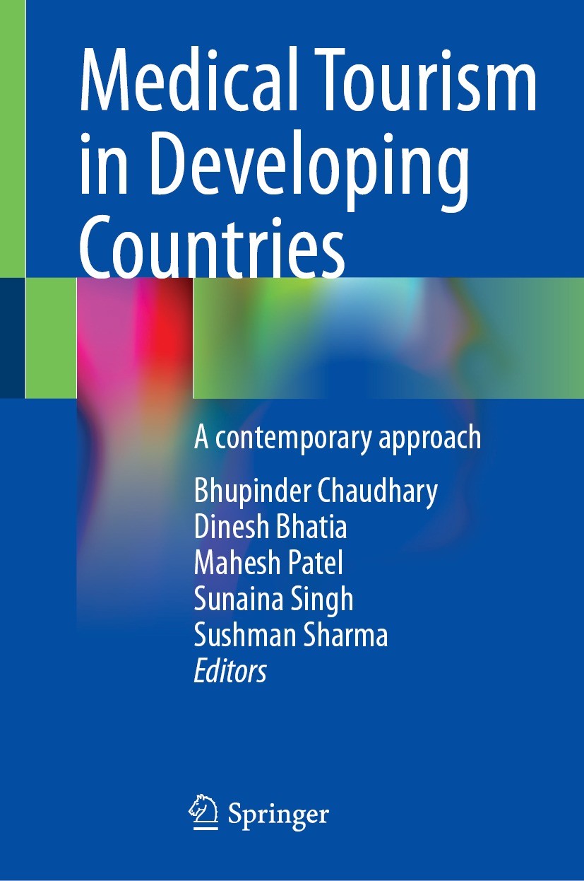 Titlebook: Medical Tourism in Developing Countries; A contemporary appro Bhupinder Chaudhary,Dinesh Bhatia,Sushman Sharma Book 2024 The Editor(s) (if Titlebook: Medical Tourism in Developing Countries; A contemporary appro Bhupinder Chaudhary,Dinesh Bhatia,Sushman Sharma Book 2024 The Editor(s) (if