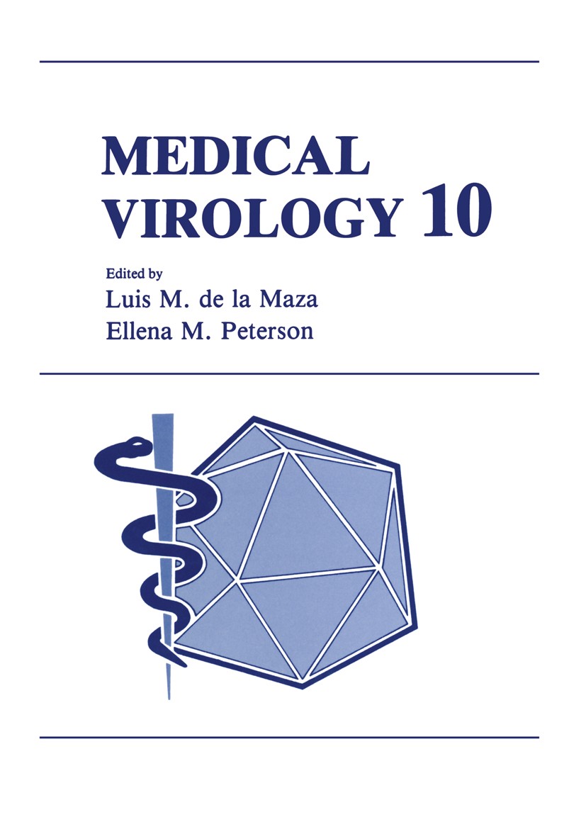 Titlebook: Medical Virology 10; Luis M. Maza,Ellena M. Peterson Book 1991 Springer Science+Business Media New York 1991 immunodeficiency.immunology.i Titlebook: Medical Virology 10; Luis M. Maza,Ellena M. Peterson Book 1991 Springer Science+Business Media New York 1991 immunodeficiency.immunology.i
