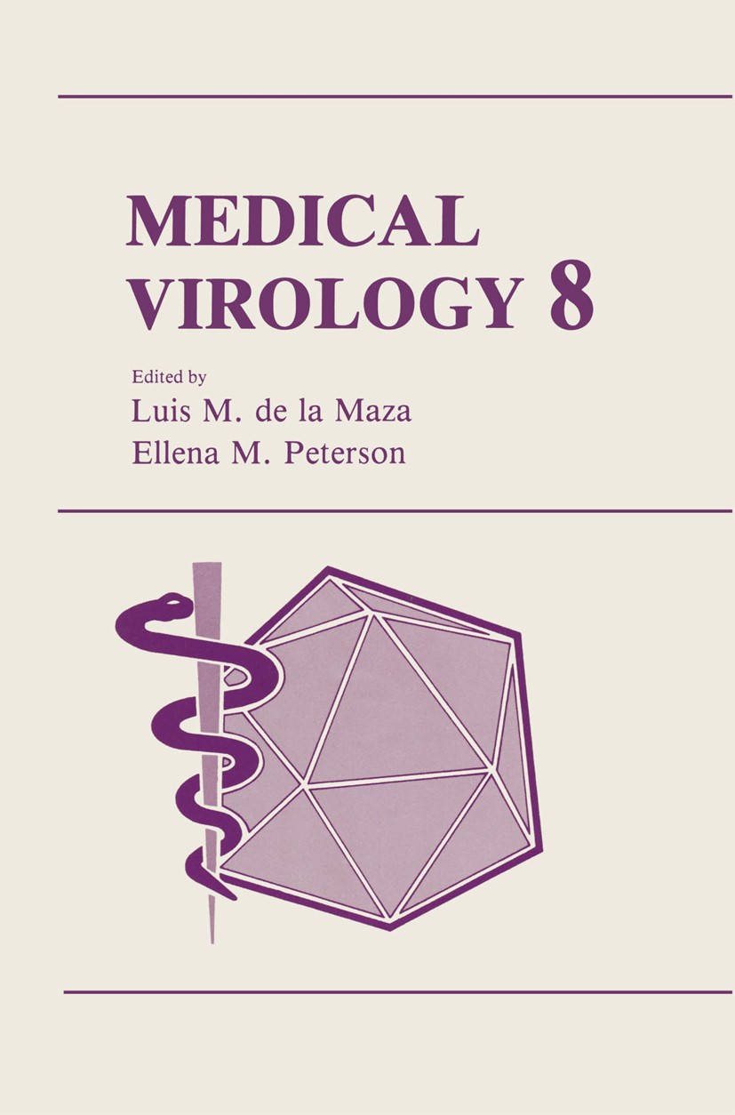 Titlebook: Medical Virology 8; Luis M. Maza,Ellena M. Peterson Conference proceedings 1989 Springer Science+Business Media New York 1989 biology.diag Titlebook: Medical Virology 8; Luis M. Maza,Ellena M. Peterson Conference proceedings 1989 Springer Science+Business Media New York 1989 biology.diag