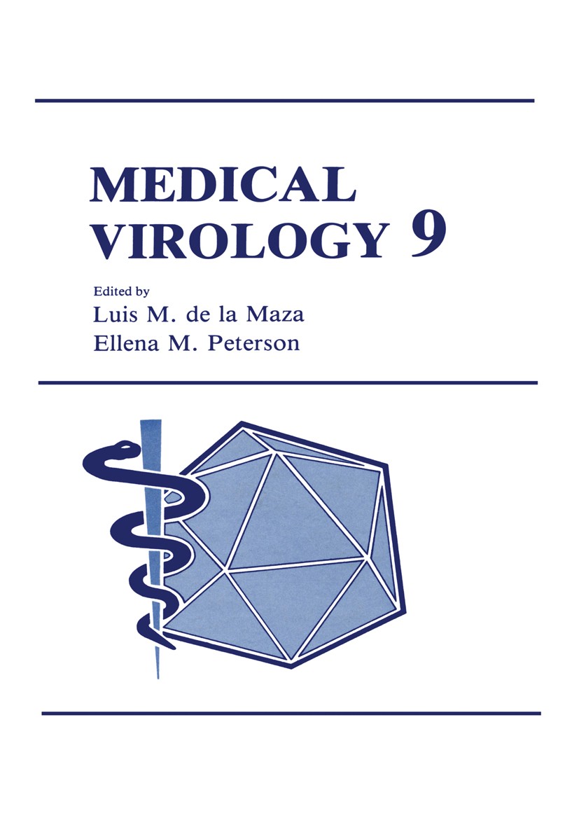 Titlebook: Medical Virology 9; Luis M. Maza,Ellena M. Peterson Book 1991 Springer Science+Business Media New York 1991 immunodeficiency.infection.ret Titlebook: Medical Virology 9; Luis M. Maza,Ellena M. Peterson Book 1991 Springer Science+Business Media New York 1991 immunodeficiency.infection.ret