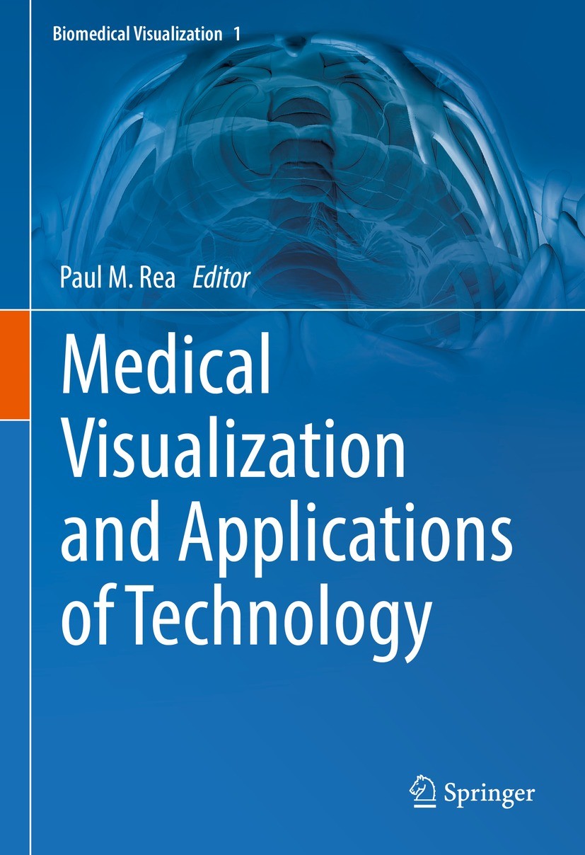 Titlebook: Medical Visualization and Applications of Technology; Paul M. Rea Book 2022 The Editor(s) (if applicable) and The Author(s), under exclusi Titlebook: Medical Visualization and Applications of Technology; Paul M. Rea Book 2022 The Editor(s) (if applicable) and The Author(s), under exclusi