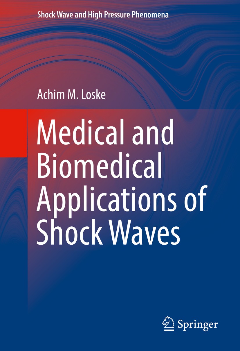 Titlebook: Medical and Biomedical Applications of Shock Waves; Achim M. Loske Book 2017 Springer International Publishing AG 2017 Biomedical Applicat Titlebook: Medical and Biomedical Applications of Shock Waves; Achim M. Loske Book 2017 Springer International Publishing AG 2017 Biomedical Applicat