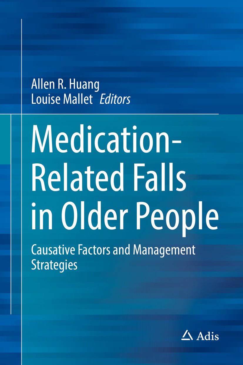Titlebook: Medication-Related Falls in Older People; Causative Factors an Allen R. Huang,Louise Mallet Book 2016 Springer International Publishing Swi Titlebook: Medication-Related Falls in Older People; Causative Factors an Allen R. Huang,Louise Mallet Book 2016 Springer International Publishing Swi