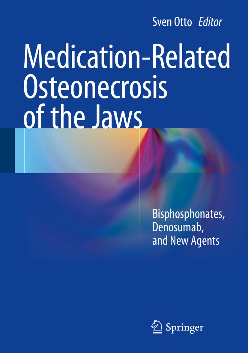Titlebook: Medication-Related Osteonecrosis of the Jaws; Bisphosphonates, Den Sven Otto Book 2015 Springer-Verlag Berlin Heidelberg 2015 BRONJ.Bisphos Titlebook: Medication-Related Osteonecrosis of the Jaws; Bisphosphonates, Den Sven Otto Book 2015 Springer-Verlag Berlin Heidelberg 2015 BRONJ.Bisphos