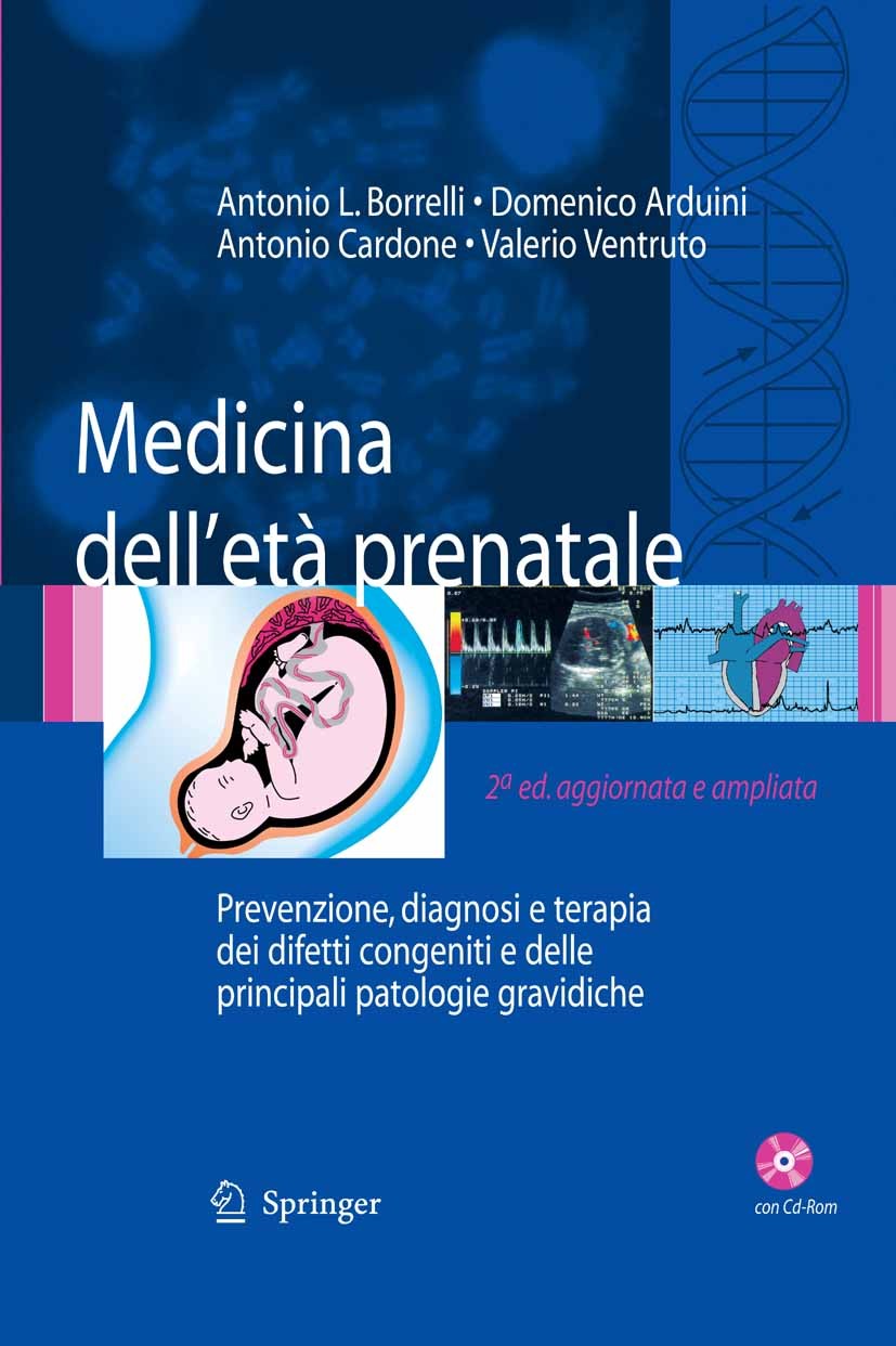 Titlebook: Medicina dell‘étà prenatale; Prevenzione, diagnos Antonio Luciano Borrelli,Domenico Arduini,Valerio Book 2008Latest edition Springer-Verla Titlebook: Medicina dell‘étà prenatale; Prevenzione, diagnos Antonio Luciano Borrelli,Domenico Arduini,Valerio Book 2008Latest edition Springer-Verla
