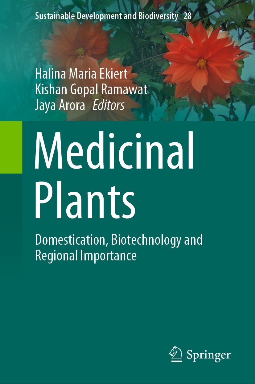 Titlebook: Medicinal Plants; Domestication, Biote Halina Maria Ekiert,Kishan Gopal Ramawat,Jaya Aror Book 2021 The Editor(s) (if applicable) and The A Titlebook: Medicinal Plants; Domestication, Biote Halina Maria Ekiert,Kishan Gopal Ramawat,Jaya Aror Book 2021 The Editor(s) (if applicable) and The A