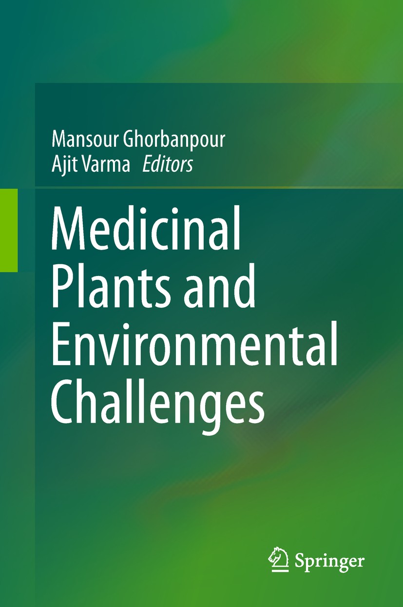 Titlebook: Medicinal Plants and Environmental Challenges; Mansour Ghorbanpour,Ajit Varma Book 2017 Springer International Publishing AG 2017 Medicina Titlebook: Medicinal Plants and Environmental Challenges; Mansour Ghorbanpour,Ajit Varma Book 2017 Springer International Publishing AG 2017 Medicina