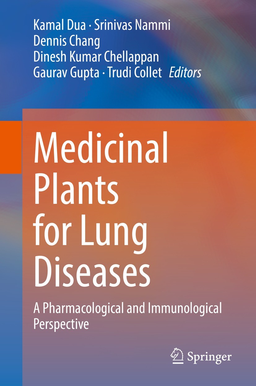 Titlebook: Medicinal Plants for Lung Diseases; A Pharmacological an Kamal Dua,Srinivas Nammi,Trudi Collet Book 2021 The Editor(s) (if applicable) and Titlebook: Medicinal Plants for Lung Diseases; A Pharmacological an Kamal Dua,Srinivas Nammi,Trudi Collet Book 2021 The Editor(s) (if applicable) and