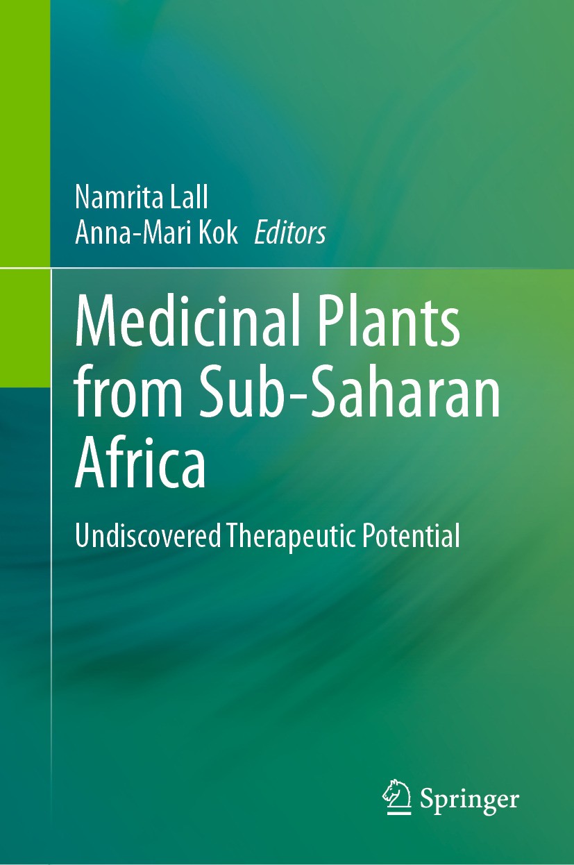 Titlebook: Medicinal Plants from Sub-Saharan Africa; Undiscovered Therape Namrita Lall,Anna-Mari Kok Book 2024 The Editor(s) (if applicable) and The A Titlebook: Medicinal Plants from Sub-Saharan Africa; Undiscovered Therape Namrita Lall,Anna-Mari Kok Book 2024 The Editor(s) (if applicable) and The A