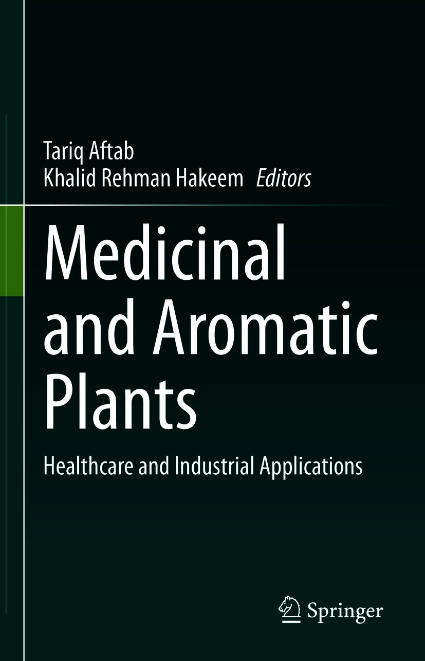 Titlebook: Medicinal and Aromatic Plants; Healthcare and Indus Tariq Aftab,Khalid Rehman Hakeem Book 2021 The Editor(s) (if applicable) and The Author Titlebook: Medicinal and Aromatic Plants; Healthcare and Indus Tariq Aftab,Khalid Rehman Hakeem Book 2021 The Editor(s) (if applicable) and The Author