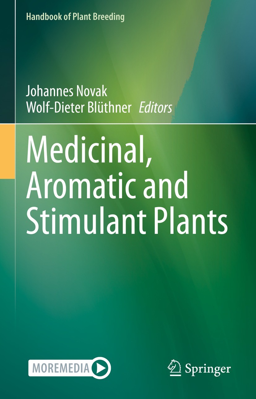 Titlebook: Medicinal, Aromatic and Stimulant Plants; Johannes Novak,Wolf-Dieter Blüthner Book 2020 Springer Nature Switzerland AG 2020 Stimulant Plan Titlebook: Medicinal, Aromatic and Stimulant Plants; Johannes Novak,Wolf-Dieter Blüthner Book 2020 Springer Nature Switzerland AG 2020 Stimulant Plan