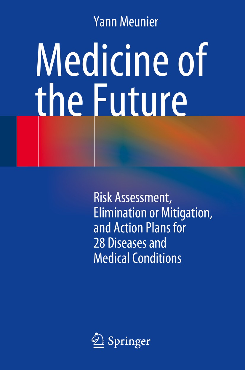 Titlebook: Medicine of the Future; Risk Assessment, Eli Yann Meunier Book 2014 Springer International Publishing Switzerland 2014 Assessment.Eliminati Titlebook: Medicine of the Future; Risk Assessment, Eli Yann Meunier Book 2014 Springer International Publishing Switzerland 2014 Assessment.Eliminati