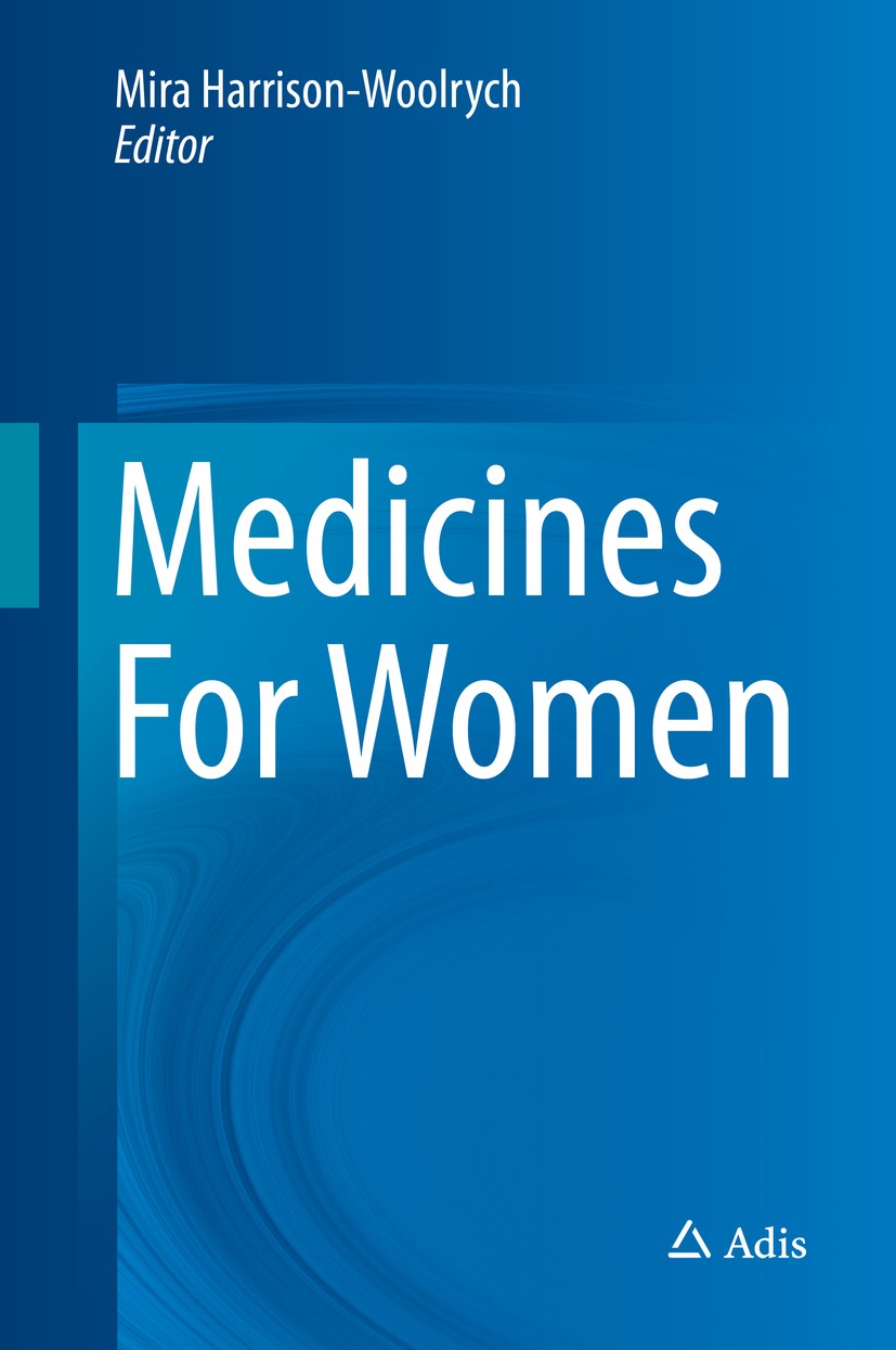 Titlebook: Medicines For Women; Mira Harrison-Woolrych Book 2015 Springer International Publishing Switzerland 2015 Efficacy and safety medicines for Titlebook: Medicines For Women; Mira Harrison-Woolrych Book 2015 Springer International Publishing Switzerland 2015 Efficacy and safety medicines for