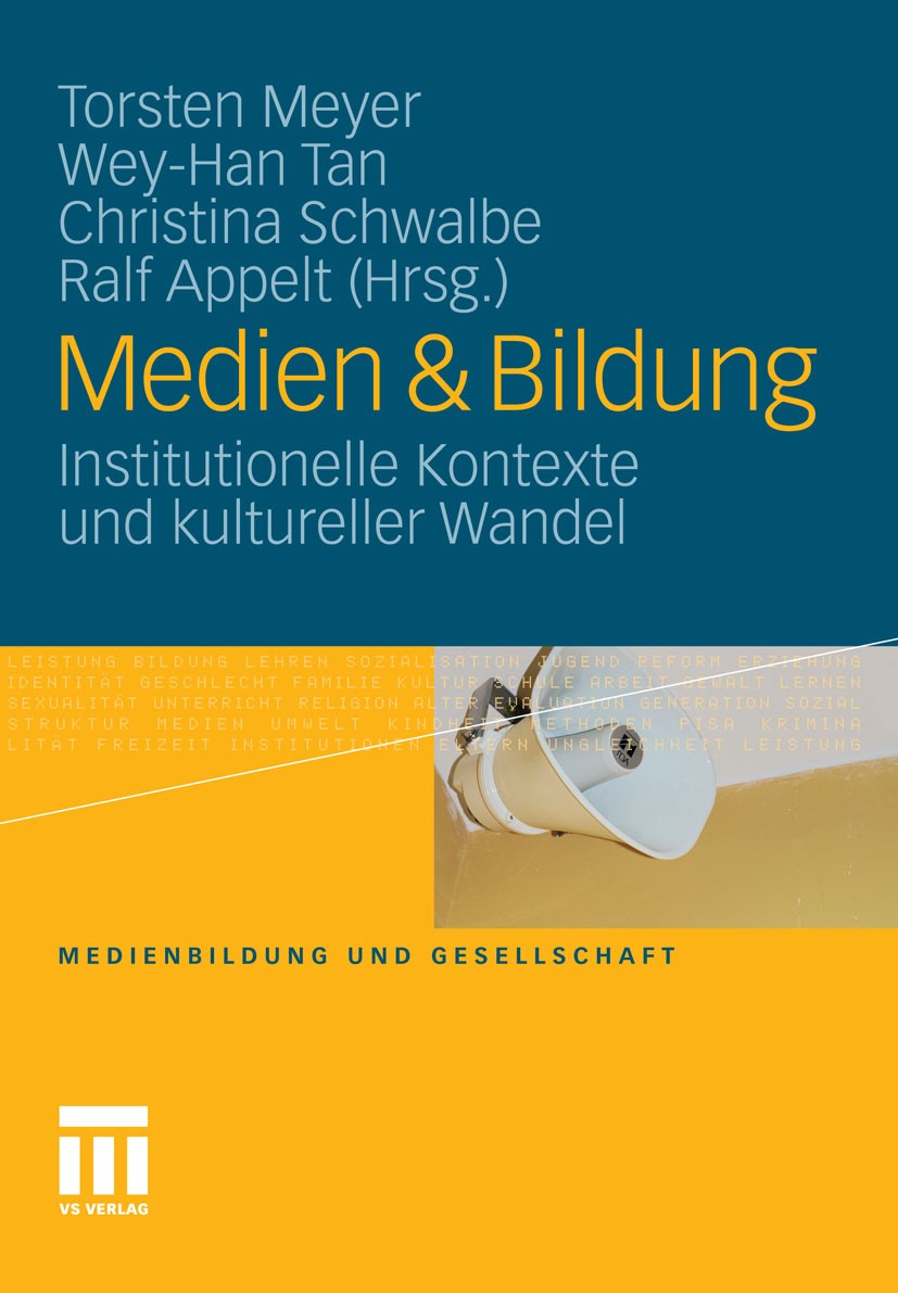 Titlebook: Medien & Bildung; Institutionelle Kont Torsten Meyer,Wey-Han Tan,Ralf Appelt Book 2011 VS Verlag für Sozialwissenschaften | Springer Fachme Titlebook: Medien & Bildung; Institutionelle Kont Torsten Meyer,Wey-Han Tan,Ralf Appelt Book 2011 VS Verlag für Sozialwissenschaften | Springer Fachme