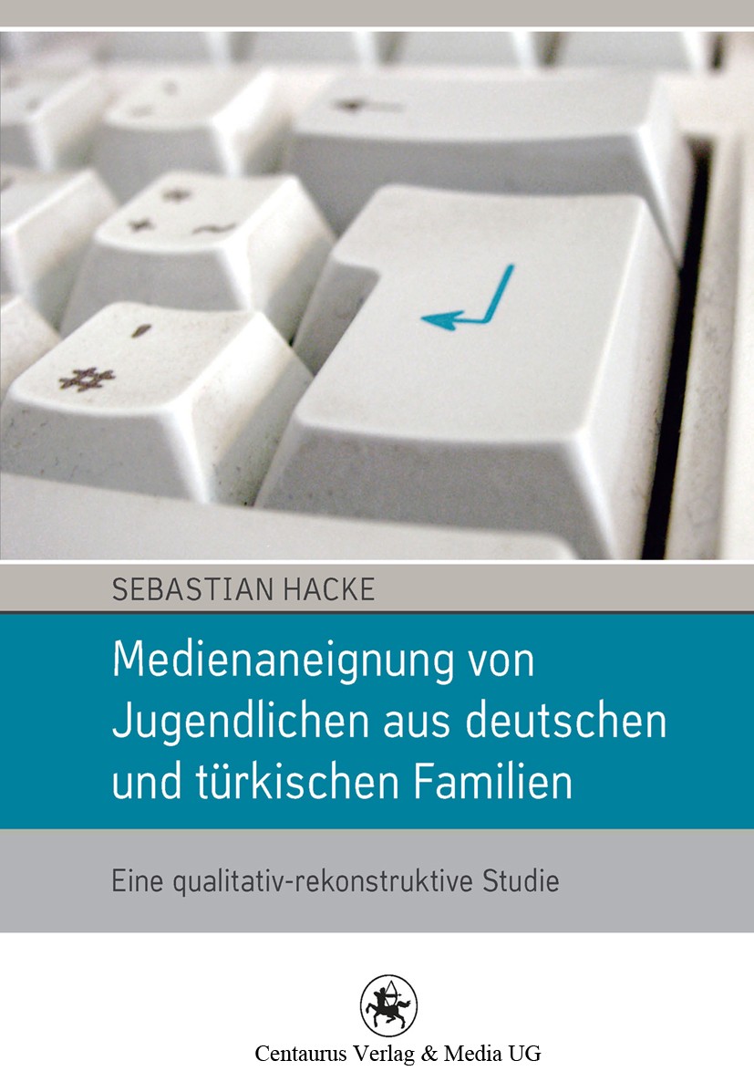 Titlebook: Medienaneignung von Jugendlichen aus deutschen und türkischen Familien; Eine qualitativ-reko Sebastian Hacke Book 2012 Centaurus Verlag & M Titlebook: Medienaneignung von Jugendlichen aus deutschen und türkischen Familien; Eine qualitativ-reko Sebastian Hacke Book 2012 Centaurus Verlag & M
