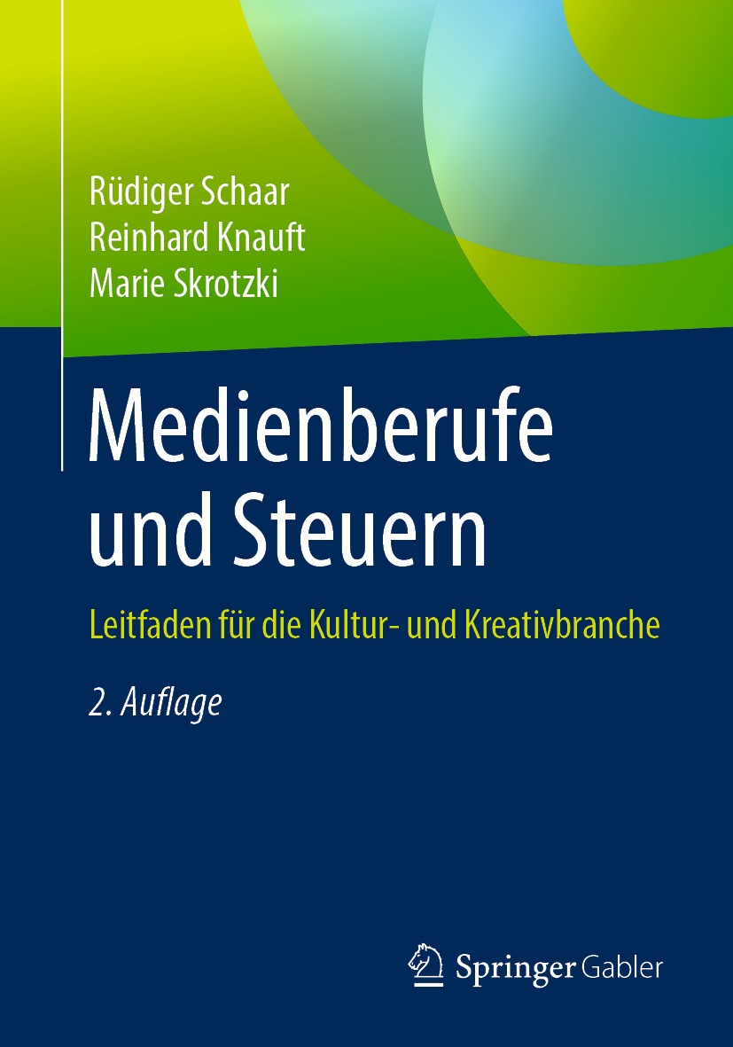 Titlebook: Medienberufe und Steuern; Leitfaden für die Ku Rüdiger Schaar,Reinhard Knauft,Marie Skrotzki Book 2019Latest edition Springer Fachmedien Wi Titlebook: Medienberufe und Steuern; Leitfaden für die Ku Rüdiger Schaar,Reinhard Knauft,Marie Skrotzki Book 2019Latest edition Springer Fachmedien Wi