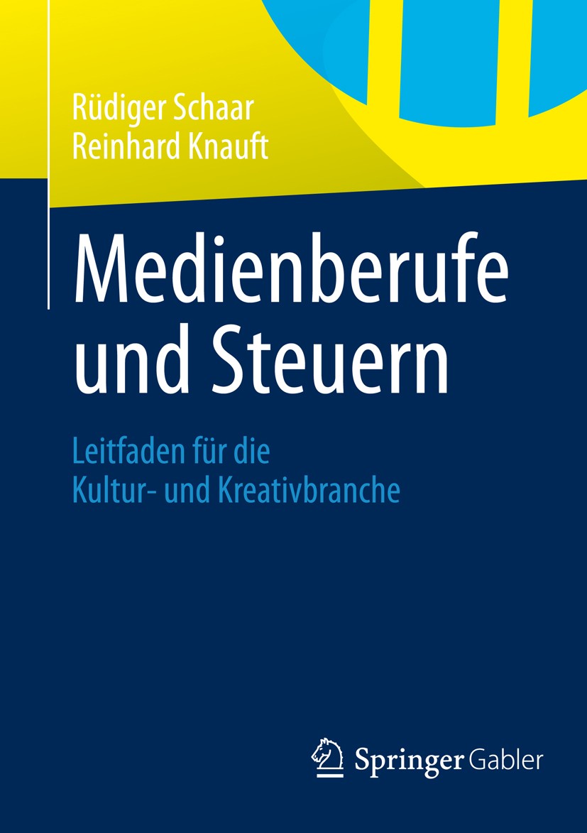 Titlebook: Medienberufe und Steuern; Leitfaden für die Ku Rüdiger Schaar,Reinhard Knauft Book 20121st edition Springer Fachmedien Wiesbaden 2012 GEMA. Titlebook: Medienberufe und Steuern; Leitfaden für die Ku Rüdiger Schaar,Reinhard Knauft Book 20121st edition Springer Fachmedien Wiesbaden 2012 GEMA.