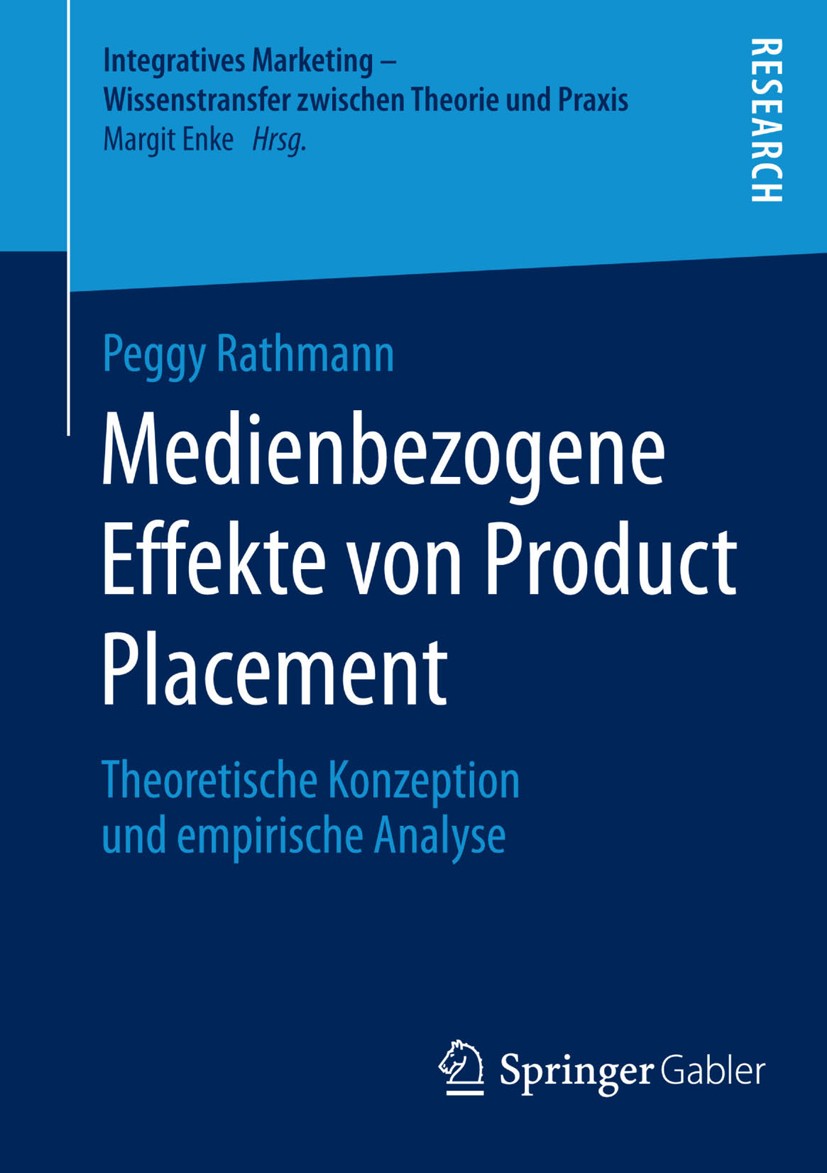 Titlebook: Medienbezogene Effekte von Product Placement; Theoretische Konzept Peggy Rathmann Book 2014 Springer Fachmedien Wiesbaden 2014 Brand Placem Titlebook: Medienbezogene Effekte von Product Placement; Theoretische Konzept Peggy Rathmann Book 2014 Springer Fachmedien Wiesbaden 2014 Brand Placem