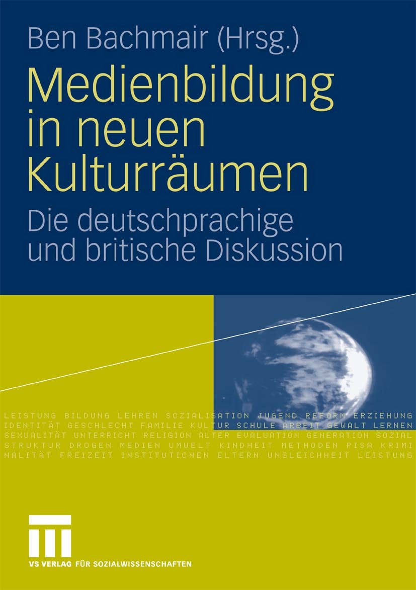 Titlebook: Medienbildung in neuen Kulturräumen; Die deutschsprachige Ben Bachmair (Professor für Erziehungswissenschaft Book 2010 VS Verlag für Sozial Titlebook: Medienbildung in neuen Kulturräumen; Die deutschsprachige Ben Bachmair (Professor für Erziehungswissenschaft Book 2010 VS Verlag für Sozial
