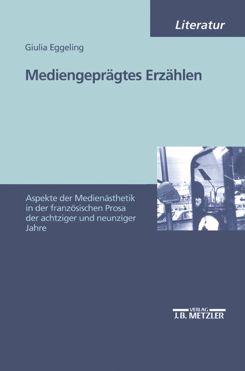 Titlebook: Mediengeprägtes Erzählen; Aspekte der photogra Giulia Eggeling Book 20031st edition Springer-Verlag Berlin Heidelberg 2003 Titlebook: Mediengeprägtes Erzählen; Aspekte der photogra Giulia Eggeling Book 20031st edition Springer-Verlag Berlin Heidelberg 2003