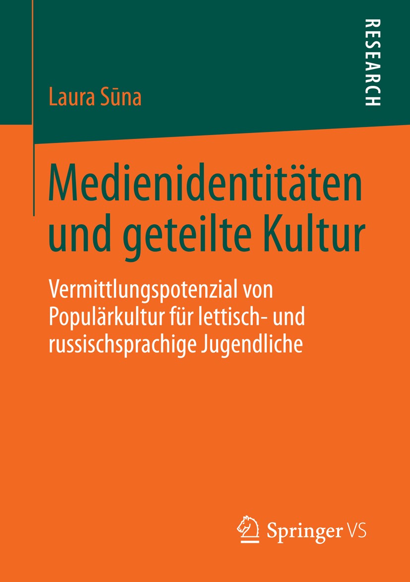 Titlebook: Medienidentitäten und geteilte Kultur; Vermittlungspotenzia Laura Sūna Book 2013 Springer Fachmedien Wiesbaden 2013 Jugendliche.Kulturelle Titlebook: Medienidentitäten und geteilte Kultur; Vermittlungspotenzia Laura Sūna Book 2013 Springer Fachmedien Wiesbaden 2013 Jugendliche.Kulturelle