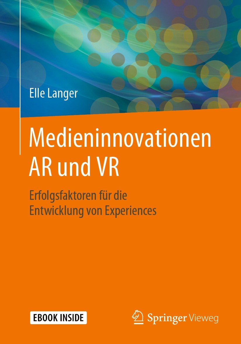 Titlebook: Medieninnovationen AR und VR; Erfolgsfaktoren für Elle Langer Book 2020 Springer-Verlag GmbH Deutschland, ein Teil von Springer Nature 202 Titlebook: Medieninnovationen AR und VR; Erfolgsfaktoren für Elle Langer Book 2020 Springer-Verlag GmbH Deutschland, ein Teil von Springer Nature 202