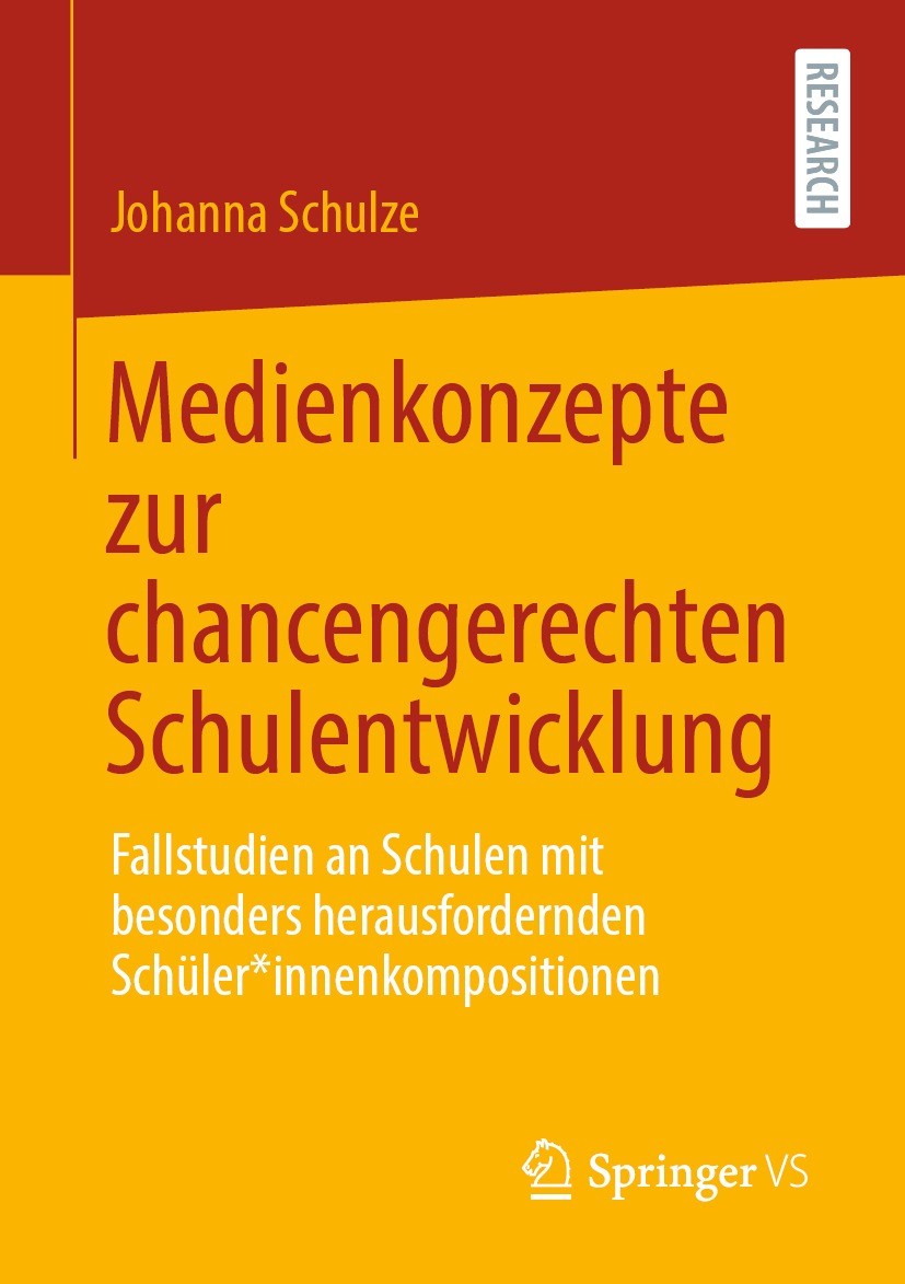 Titlebook: Medienkonzepte zur chancengerechten Schulentwicklung; Fallstudien an Schul Johanna Schulze Book 2021 Der/die Herausgeber bzw. der/die Autor Titlebook: Medienkonzepte zur chancengerechten Schulentwicklung; Fallstudien an Schul Johanna Schulze Book 2021 Der/die Herausgeber bzw. der/die Autor