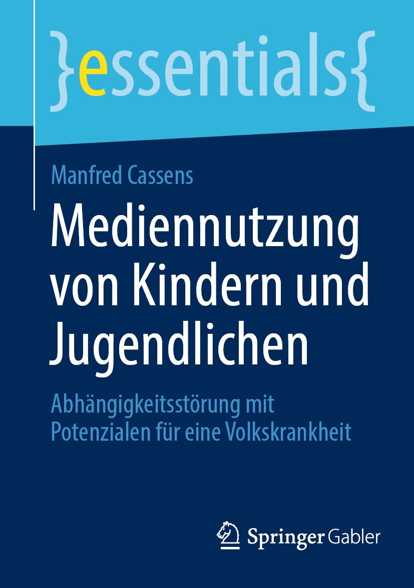 Titlebook: Mediennutzung von Kindern und Jugendlichen; Abhängigkeitsstörung Manfred Cassens Book 2023 Der/die Herausgeber bzw. der/die Autor(en), exkl Titlebook: Mediennutzung von Kindern und Jugendlichen; Abhängigkeitsstörung Manfred Cassens Book 2023 Der/die Herausgeber bzw. der/die Autor(en), exkl