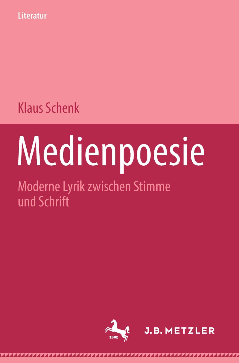 Titlebook: Medienpoesie; Moderne Lyrik zwisch Klaus Schenk Book 20001st edition Springer-Verlag Berlin Heidelberg 2000 Lyrik.Medien.Medienpoesie.Moder Titlebook: Medienpoesie; Moderne Lyrik zwisch Klaus Schenk Book 20001st edition Springer-Verlag Berlin Heidelberg 2000 Lyrik.Medien.Medienpoesie.Moder
