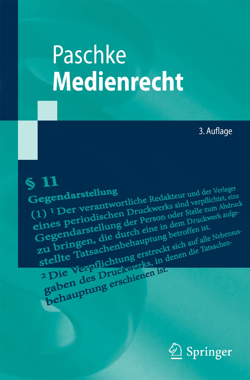 Titlebook: Medienrecht; Marian‘Paschke Textbook 2009Latest edition Springer-Verlag Berlin Heidelberg 2009 Angebot.Massenkommunikation.Medienaufsicht. Titlebook: Medienrecht; Marian‘Paschke Textbook 2009Latest edition Springer-Verlag Berlin Heidelberg 2009 Angebot.Massenkommunikation.Medienaufsicht.