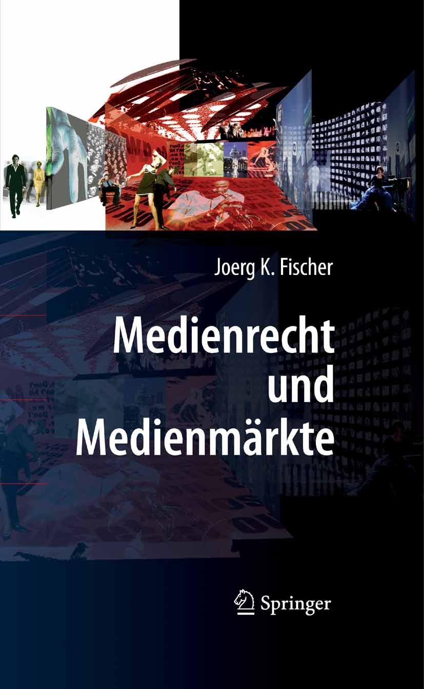 Titlebook: Medienrecht und Medienmärkte; Joerg K. Fischer Book 2008 Springer-Verlag Berlin Heidelberg 2008 Digitalisierung.Kommunikation.Kommunikatio Titlebook: Medienrecht und Medienmärkte; Joerg K. Fischer Book 2008 Springer-Verlag Berlin Heidelberg 2008 Digitalisierung.Kommunikation.Kommunikatio