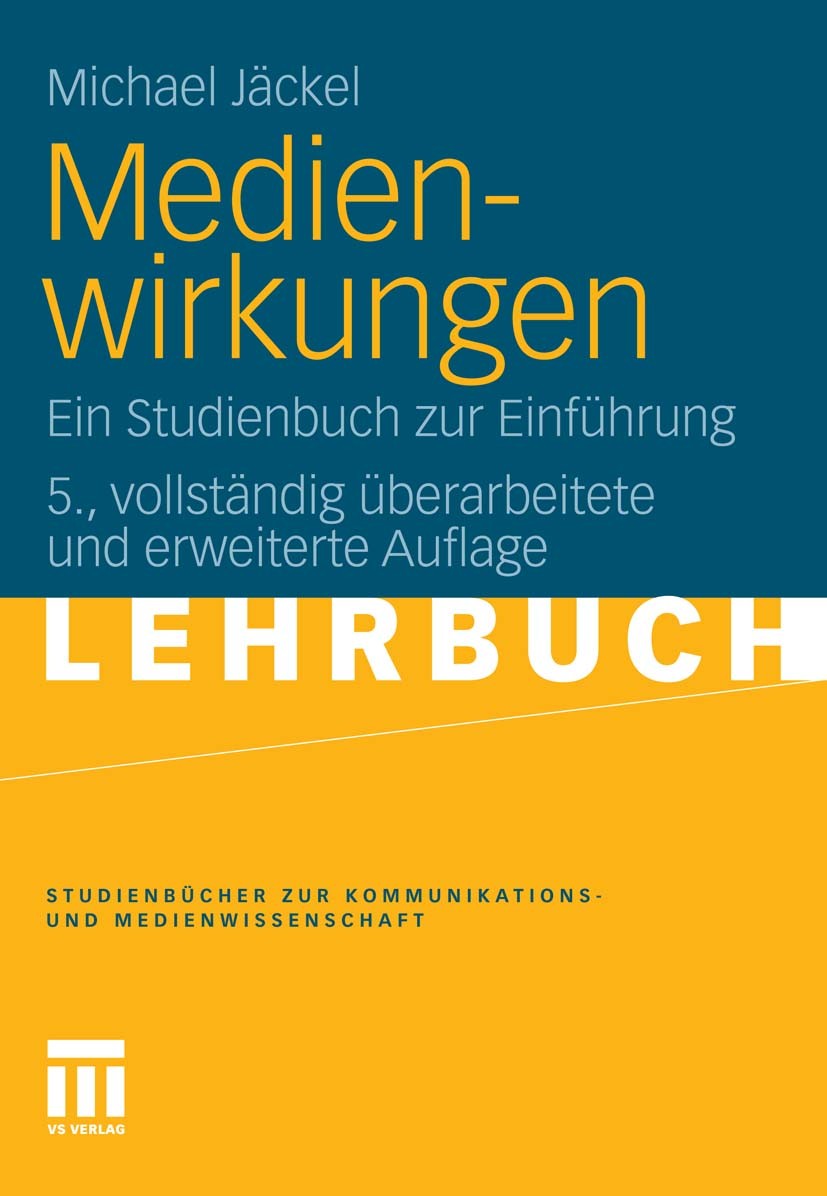 Titlebook: Medienwirkungen; Ein Studienbuch zur Michael Jäckel Textbook 2011Latest edition VS Verlag für Sozialwissenschaften | Springer Fachmedien W Titlebook: Medienwirkungen; Ein Studienbuch zur Michael Jäckel Textbook 2011Latest edition VS Verlag für Sozialwissenschaften | Springer Fachmedien W