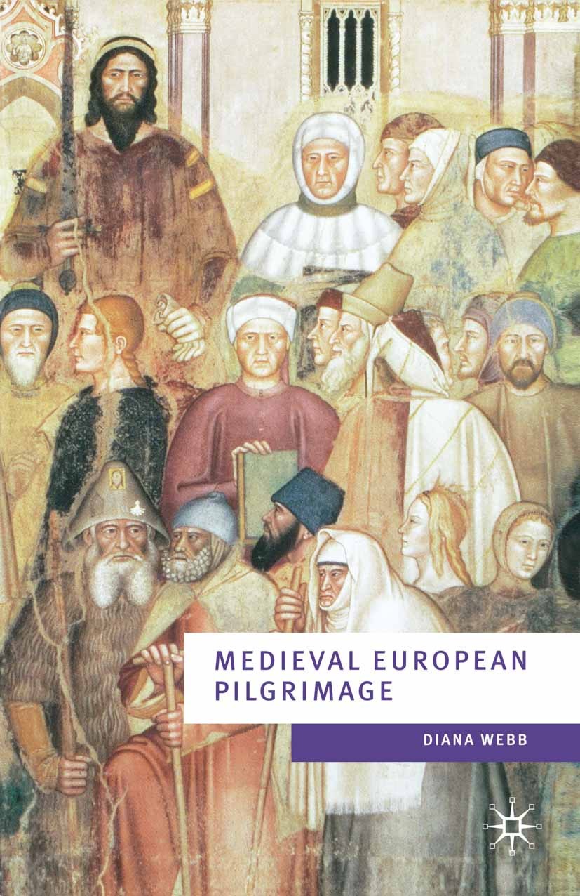 Titlebook: Medieval European Pilgrimage c.700-c.1500; Diana Webb Textbook 2002Latest edition The Editor(s) (if applicable) and The Author(s) 2002 Eur Titlebook: Medieval European Pilgrimage c.700-c.1500; Diana Webb Textbook 2002Latest edition The Editor(s) (if applicable) and The Author(s) 2002 Eur