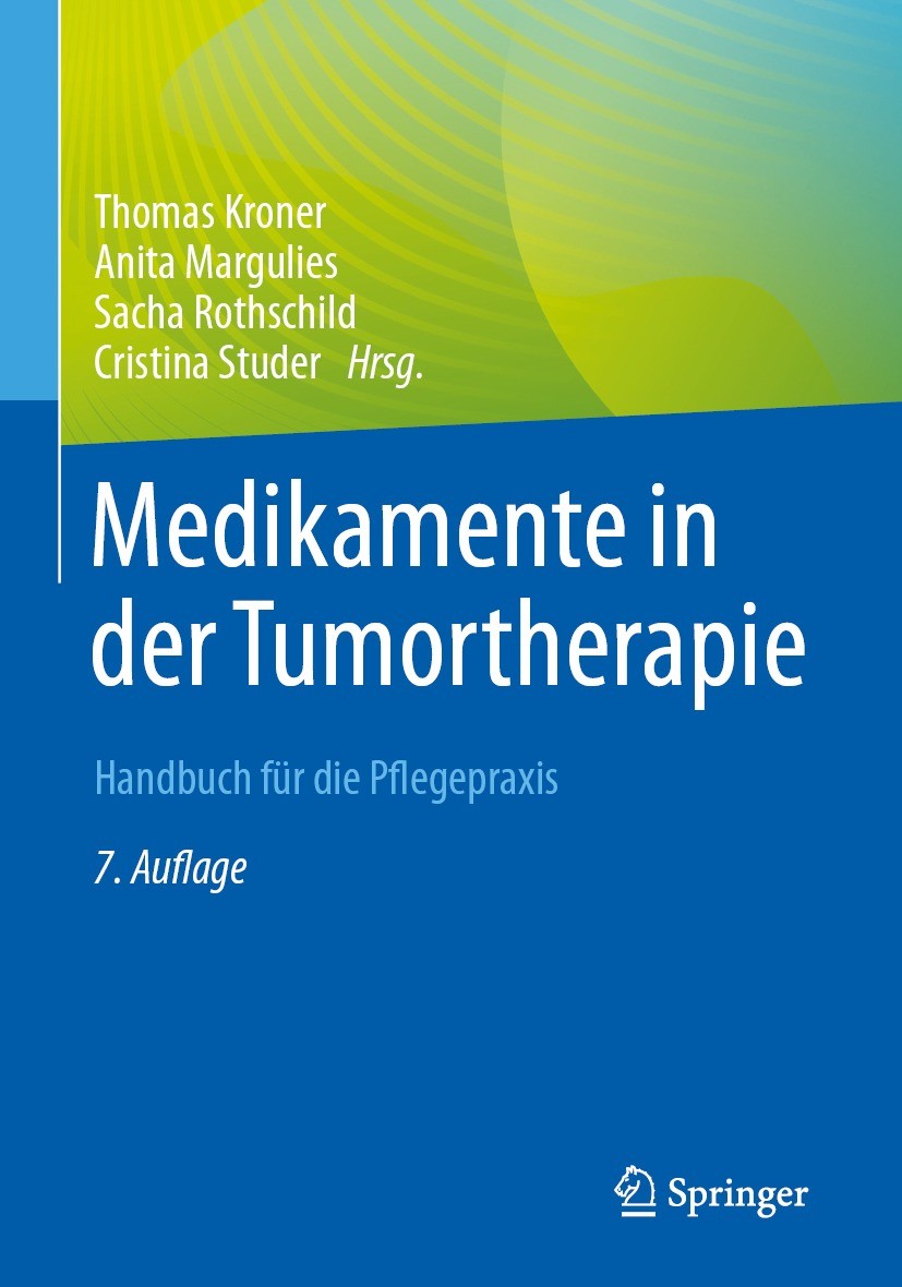 Titlebook: Medikamente in der Tumortherapie; Handbuch für die Pfl Thomas Kroner,Anita Margulies,Cristina Studer Book 2023Latest edition Springer-Verla Titlebook: Medikamente in der Tumortherapie; Handbuch für die Pfl Thomas Kroner,Anita Margulies,Cristina Studer Book 2023Latest edition Springer-Verla