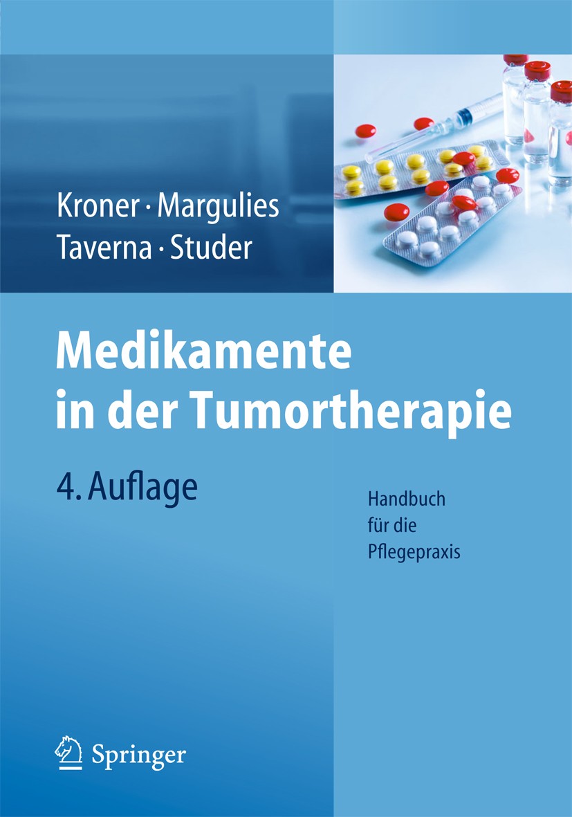 Titlebook: Medikamente in der Tumortherapie; Handbuch für die Pfl Thomas Kroner,Anita Margulies,Cristina Studer Book 20134th edition Springer-Verlag B Titlebook: Medikamente in der Tumortherapie; Handbuch für die Pfl Thomas Kroner,Anita Margulies,Cristina Studer Book 20134th edition Springer-Verlag B